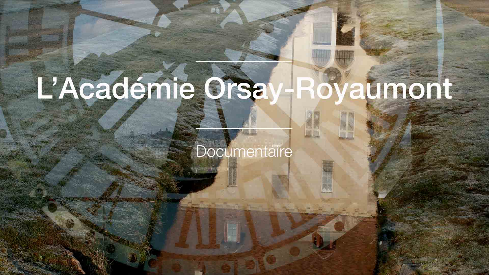 academie Orsay-Royaumont film realisation cedric martinelli video Documentaire sur l'académie Orsay-Royaumont realisation video cedric martinelli