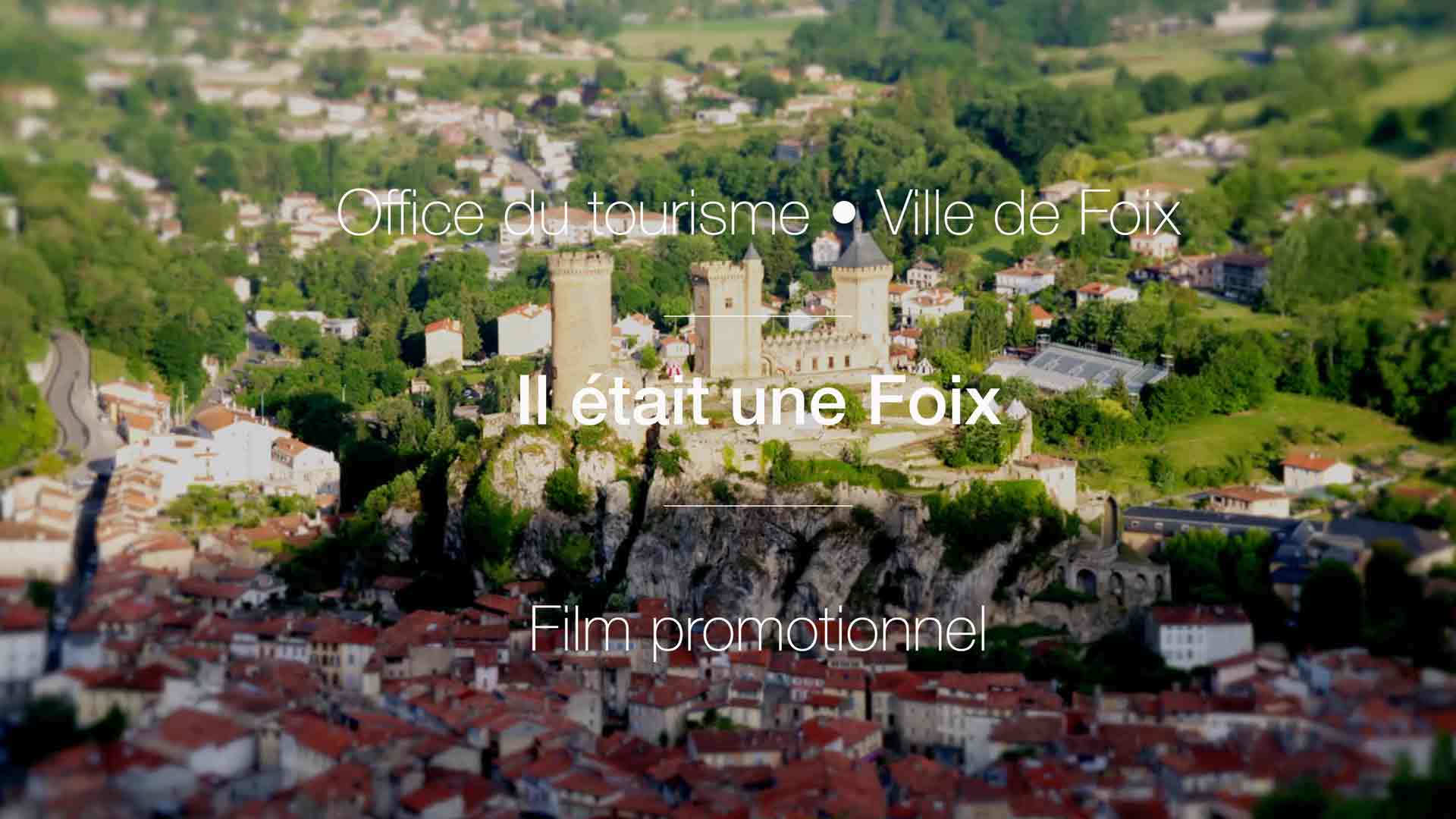 Film office du tourisme ville de Foix Réalisation film office de tourisme de la ville de Foix