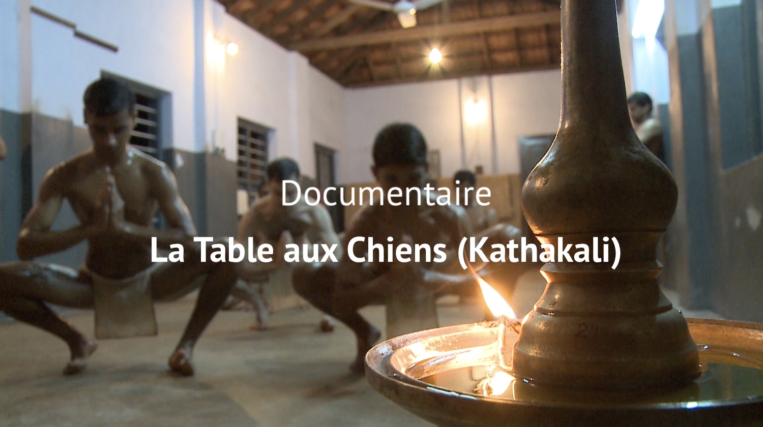 La table aux chiens kathakali documentaire Kathakali realisation cedric martinelli